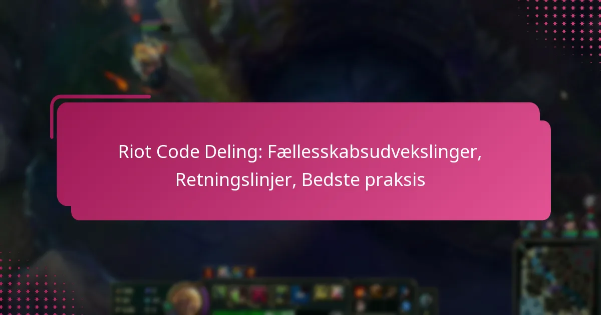 Riot Code Deling: Fællesskabsudvekslinger, Retningslinjer, Bedste praksis