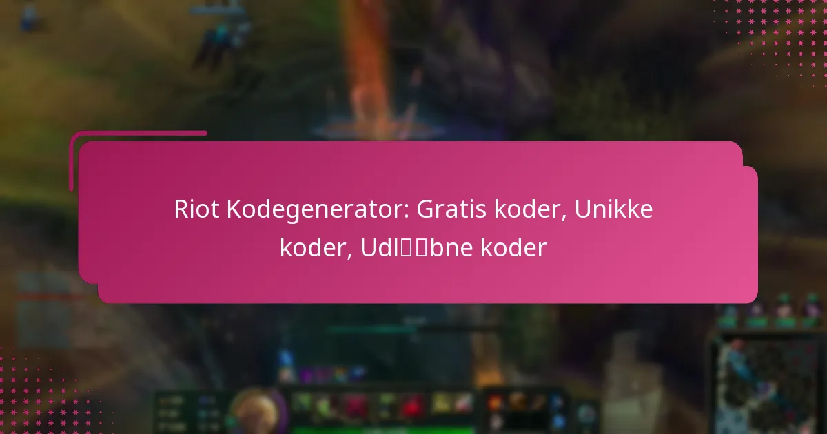 Riot Kodegenerator: Gratis koder, Unikke koder, Udløbne koder