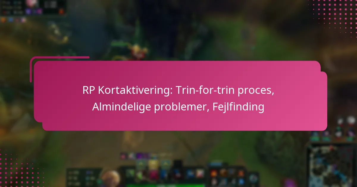 RP Kortaktivering: Trin-for-trin proces, Almindelige problemer, Fejlfinding