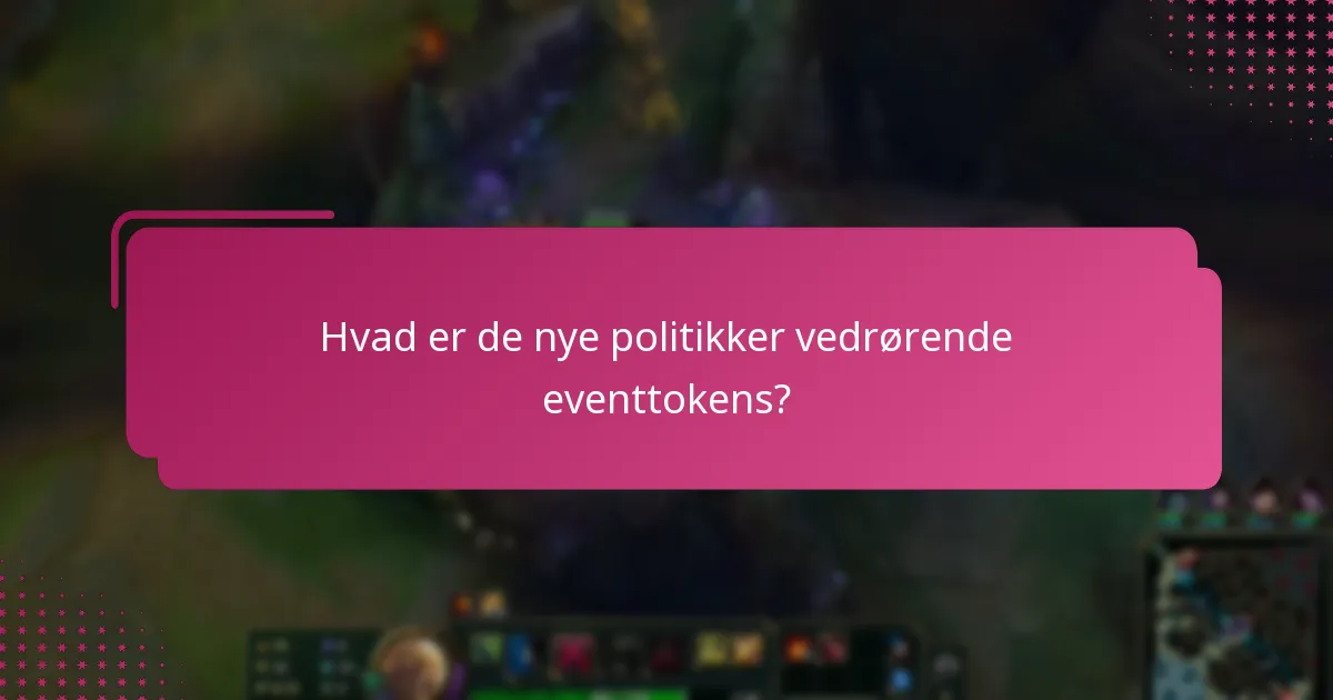 Hvilke nye funktioner er blevet tilføjet til eventtokens?