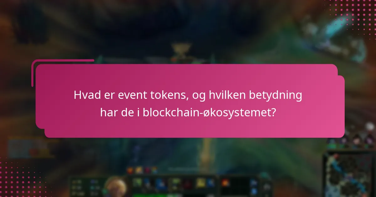 Hvilke bemærkelsesværdige tidligere begivenheder har anvendt event tokens?