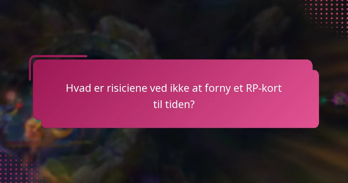 Hvilke typer RP-kort har forskellige fornyelsesprocesser?