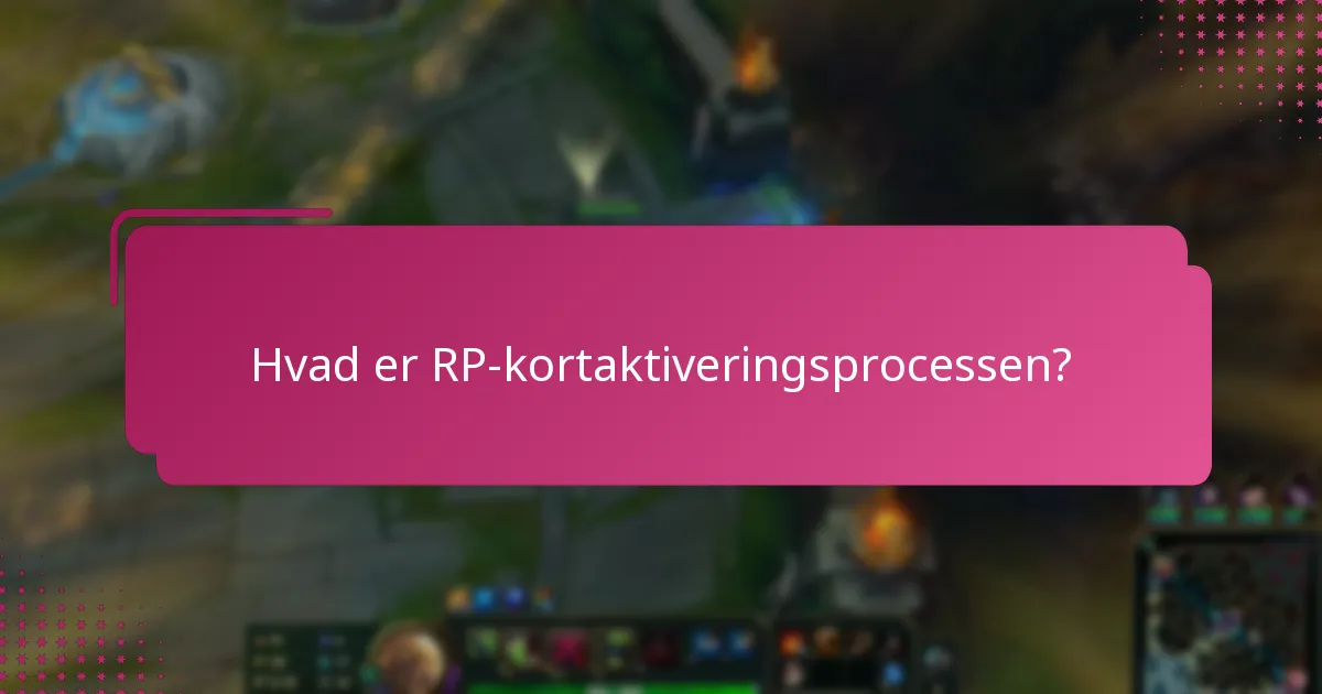 Hvordan aktiverer jeg mit RP-kort trin for trin?