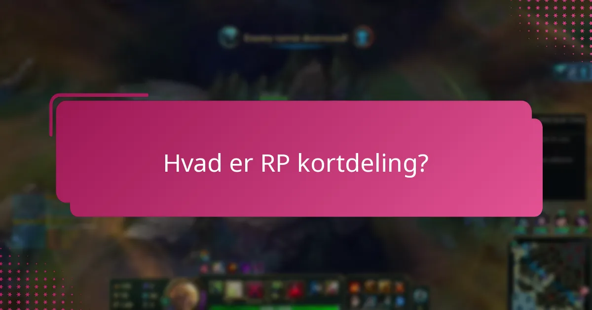 Hvad er brugeroplevelserne med RP kortdeling?