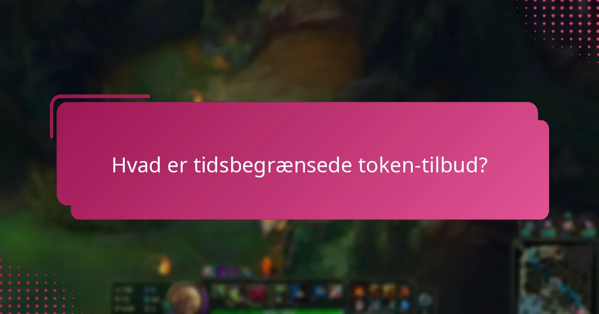 Hvad er tidsbegrænsede token-tilbud?