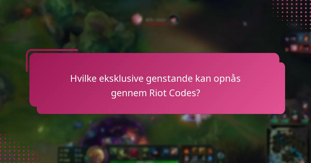 Hvilke eksklusive genstande kan opnås gennem Riot Codes?