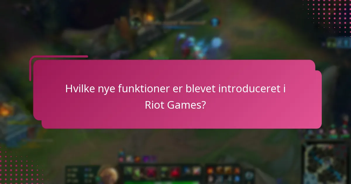 Hvordan påvirker opdateringerne af Riot Code spilleroplevelsen?