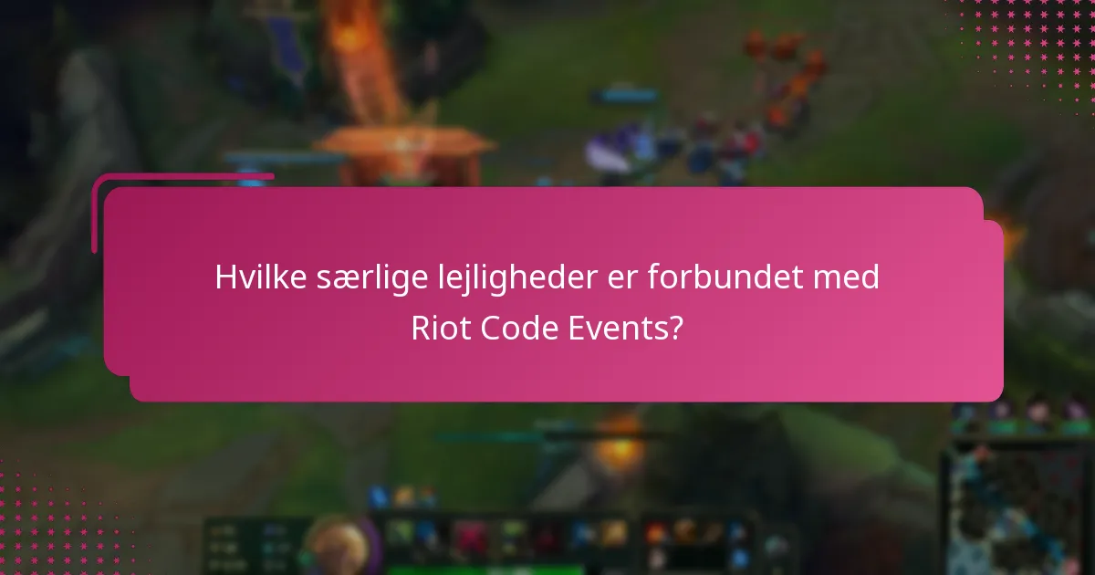 Hvilke fællesskabsbegivenheder er knyttet til Riot Code Events?