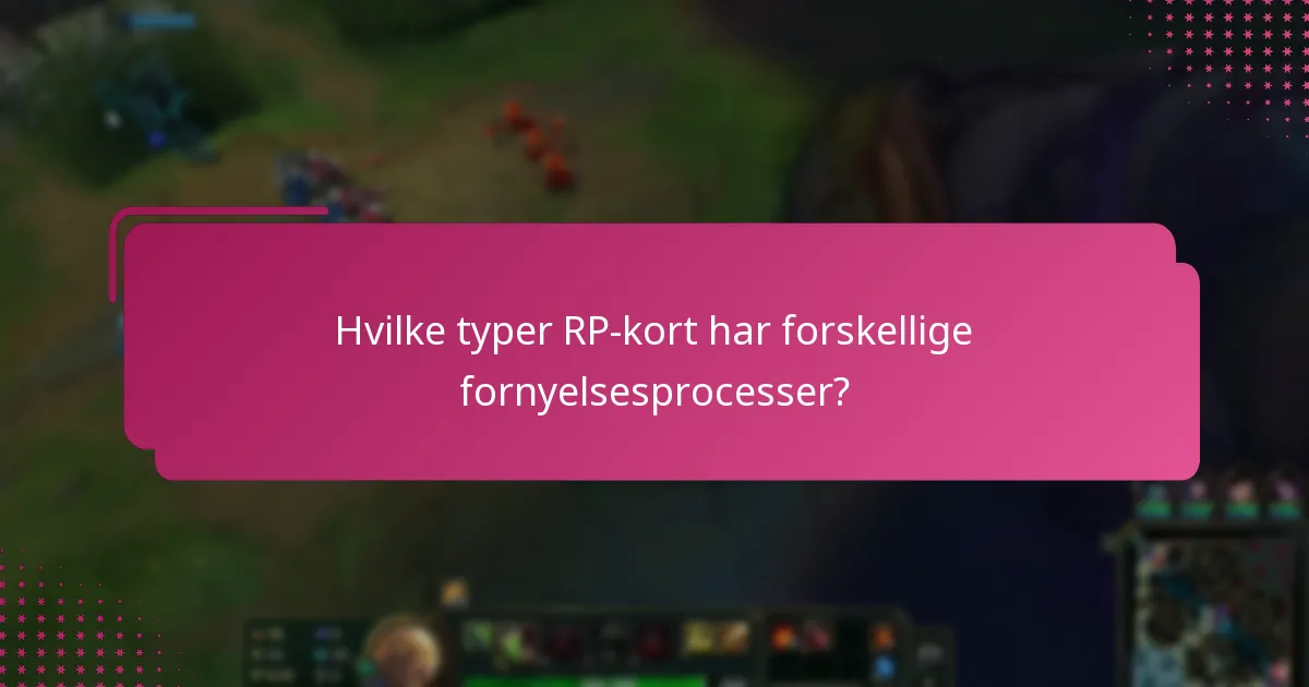 Hvad er risiciene ved ikke at forny et RP-kort til tiden?