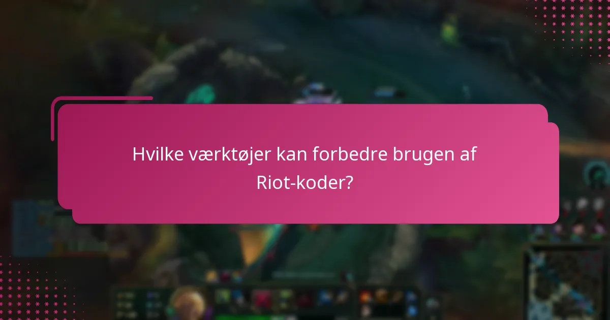 Hvor kan jeg finde Riot-koder?